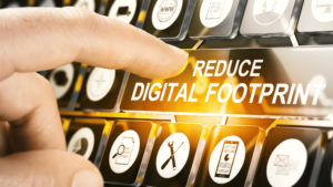 Reducing Your Digital Footprint